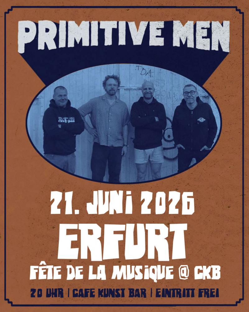 Primitive Men aus Dresden spielen zur Fête de la Musique vor der CKB in Erfurt!
