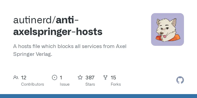 GitHub - autinerd/anti-axelspringer-hosts: A hosts file which blocks all services from Axel Springer Verlag.