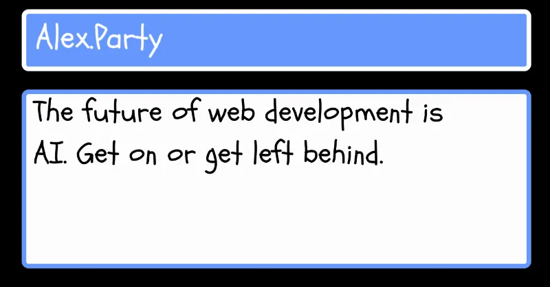 The future of web development is AI. Get on or get left behind.